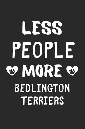 Less People More Bedlington Terriers