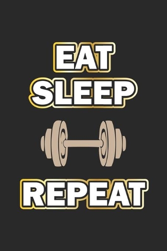 Eat Sleep Repeat