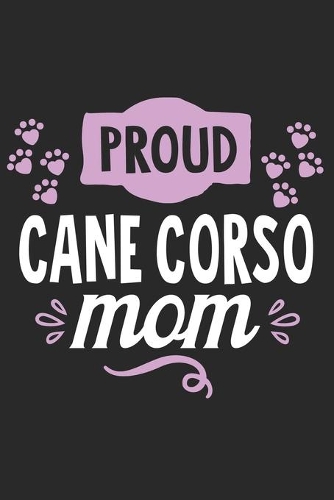 Proud Cane Corso Mom