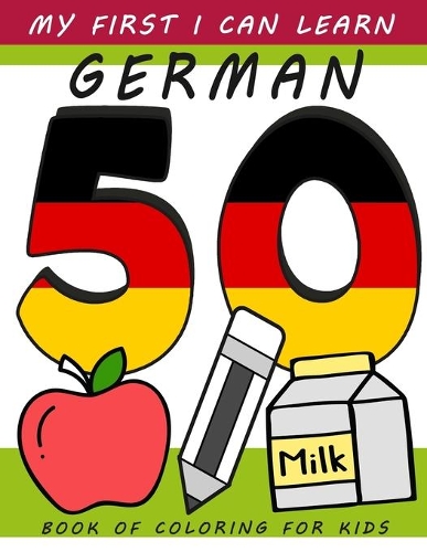 My First I Can Learn German Book of Coloring For Kids: 3 - 5 years preschool words coloring collection for children