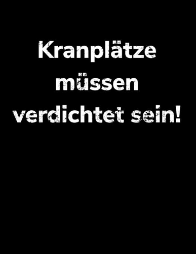 Kranplätze müssen verdichtet sein!