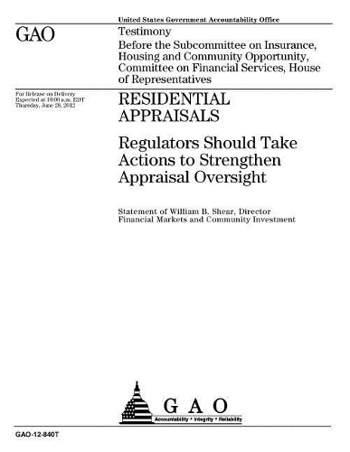 Residential Appraisals: Regulators Should Take Actions to Strengthen Appraisal Oversight