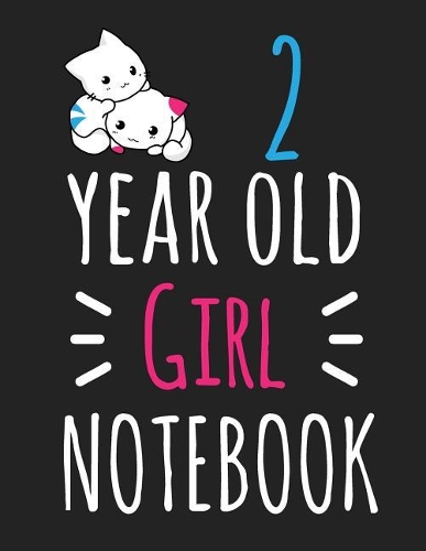 2 Year Old Girl Notebook