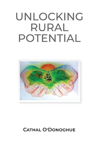 Unlocking the Potential of Rural Ireland