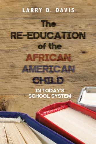 The Re-Education of the African American Child