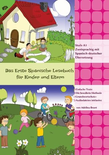 Das Erste Spanische Lesebuch für Kinder und Eltern: Stufe A1 Zweisprachig mit Spanisch-deutscher Übersetzung