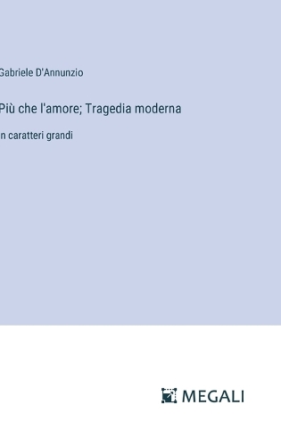Più che l'amore; Tragedia moderna