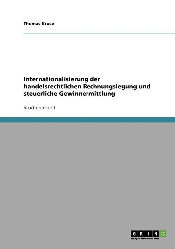 Internationalisierung der handelsrechtlichen Rechnungslegung und steuerliche Gewinnermittlung