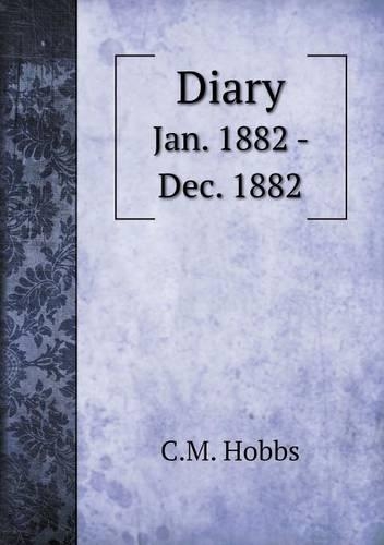 Diary Jan. 1882 - Dec. 1882: (English)