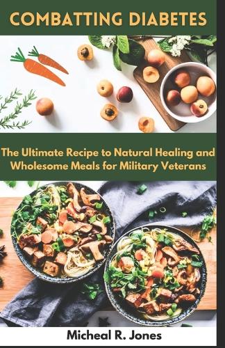 Combatting Diabetes: The Ultimate Recipe to Natural Healing and Wholesome Meal plan Recipe for Veterans, diabetes care, supplements, watch, cookbooksvitamins, Reversing 