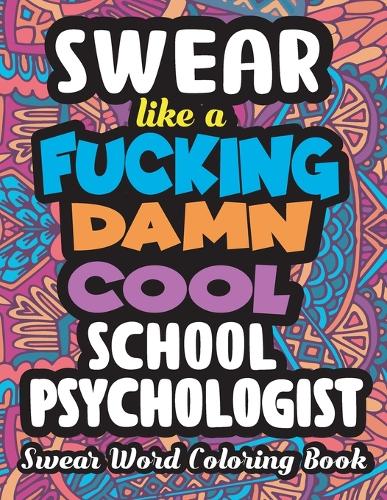 Swear Like a Fucking Damn Cool School Psychologist
