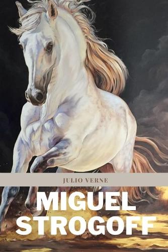 Miguel Strogoff: Nueva Edición