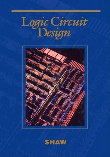 Logic Circuit Design: (Saunders College Publishing Series in Electrical Engineering)