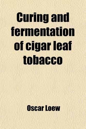 Curing and Fermentation of Cigar Leaf Tobacco