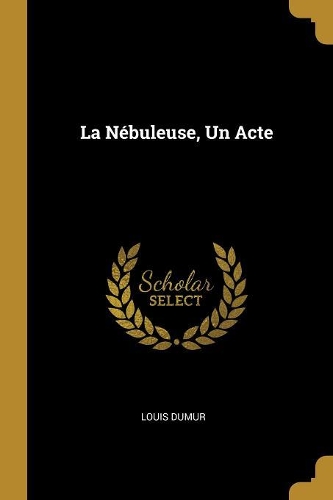La Nébuleuse, Un Acte
