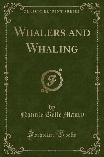 Whalers and Whaling (Classic Reprint)