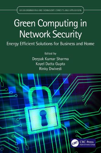 Green Computing in Network Security: Energy Efficient Solutions for Business and Home(Green Engineering and Technology)