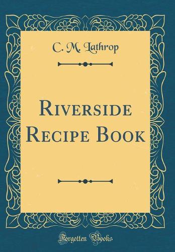 Riverside Recipe Book (Classic Reprint)
