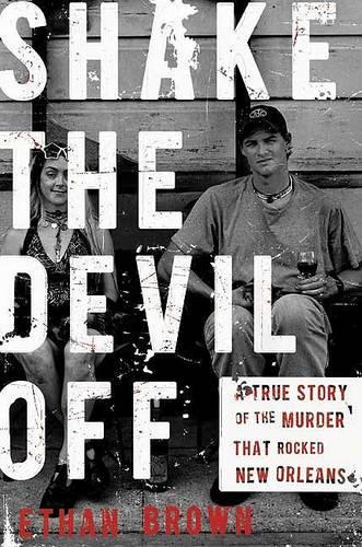 Shake the Devil Off: A True Story of the Murder That Rocked New Orleans(English)