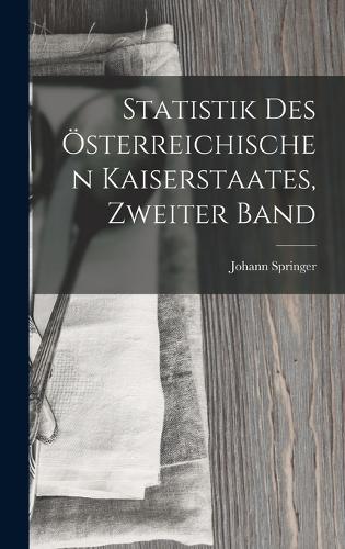 Statistik Des Österreichischen Kaiserstaates, Zweiter Band