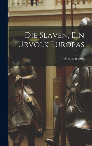 Die Slaven, Ein Urvolk Europas