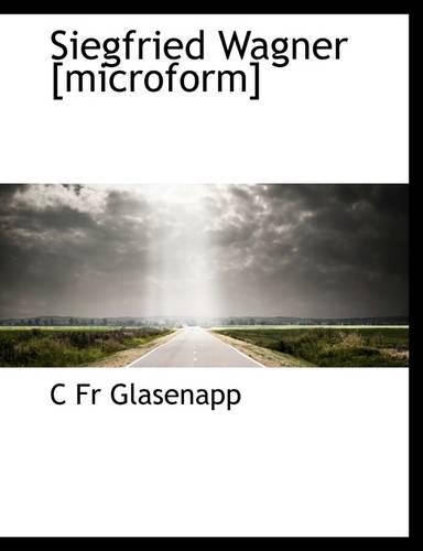 Siegfried Wagner [Microform]