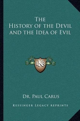 The History of the Devil and the Idea of Evil: (English)