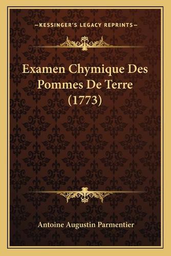 Examen Chymique Des Pommes De Terre (1773)
