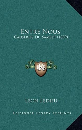 Entre Nous: Causeries Du Samedi (1889)(French)