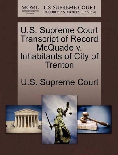 U.S. Supreme Court Transcript of Record McQuade V. Inhabitants of City of Trenton: (English)