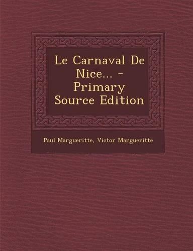 Le Carnaval de Nice... - Primary Source Edition