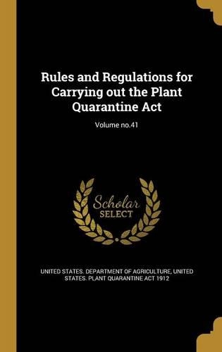 Rules and Regulations for Carrying Out the Plant Quarantine ACT; Volume No.41
