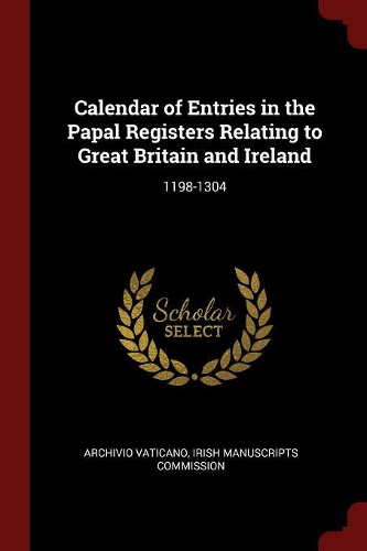Calendar of Entries in the Papal Registers Relating to Great Britain and Ireland