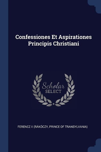 Confessiones Et Aspirationes Principis Christiani