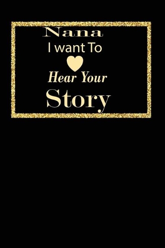 nana I want to hear your story: A guided journal to tell me your memories, keepsake questions.This is a great gift to mom, grandma, nana, aunt and auntie from family members, grand