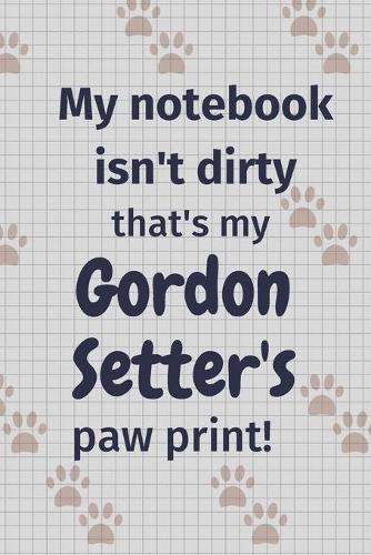 My notebook isn't dirty that's my Gordon Setter's paw print!