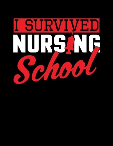 I Survived Nursing School