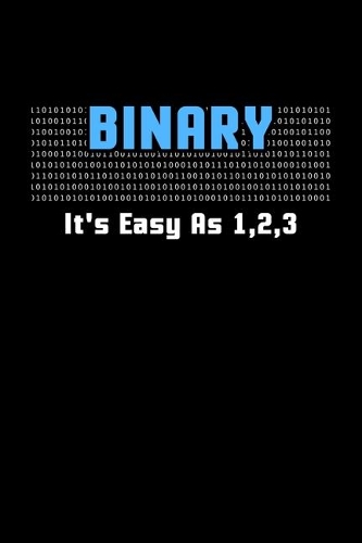 Binary It's Easy As 1,2,3: 120 Pages I 6x9 I Weekly Planner I Funny Software Engineering, Coder & Hacker Gifts