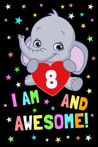 I Am 8 and Awesome!