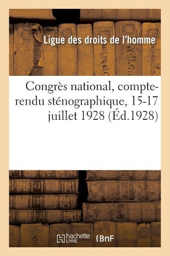 Congrès National, Compte-Rendu Sténographique, 15-17 Juillet 1928