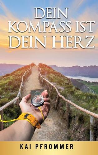 Dein Kompass ist dein Herz