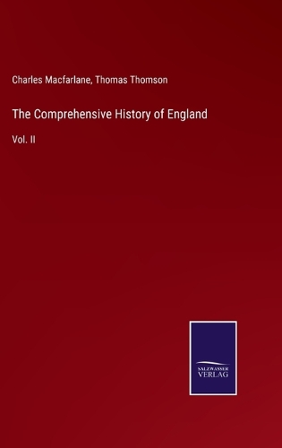 The Comprehensive History of England: Vol. II