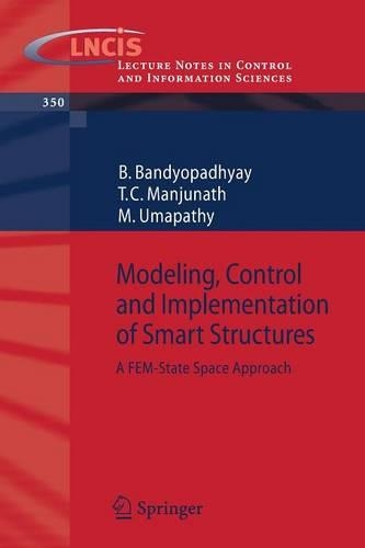 Modeling, Control and Implementation of Smart Structures: A FEM-State Space Approach(350 Lecture Notes in Control and Information Sciences)