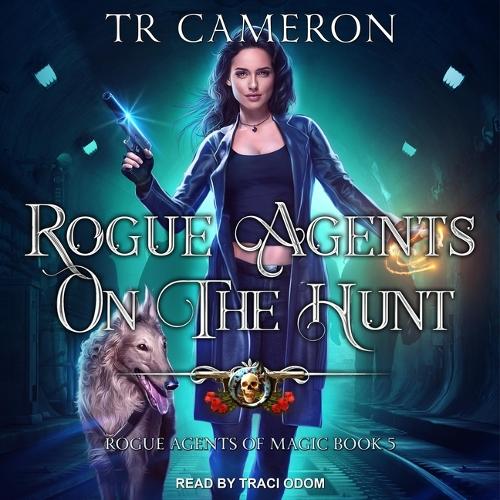 Rogue Agents on the Hunt: (5 Rogue Agents of Magic)