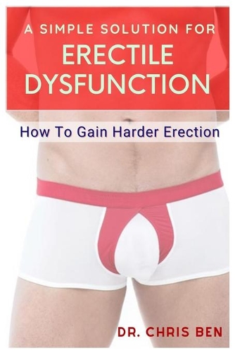 How to gain Harder Erection: A Simple solution for Erectile Dysfuction