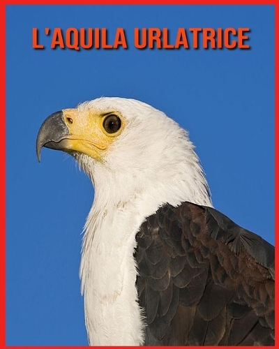 L'aquila Urlatrice