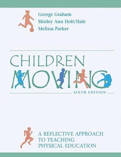 Children Moving: A Reflective Approach to Teaching Physical Education