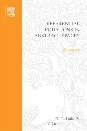 Differential Equations in Abstract Spaces: (85 Mathematics in Science and Engineering)