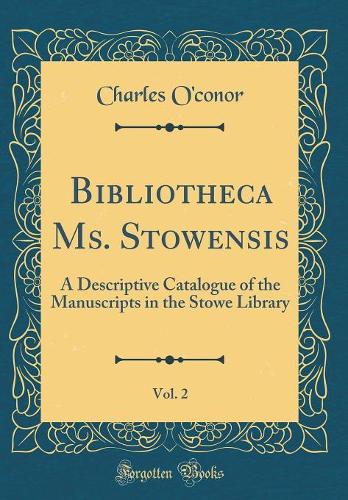 Bibliotheca Ms. Stowensis, Vol. 2