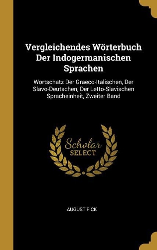 Vergleichendes Wörterbuch Der Indogermanischen Sprachen